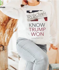 Know Trump Won Shirt 1 Know Trump Won Shirt
