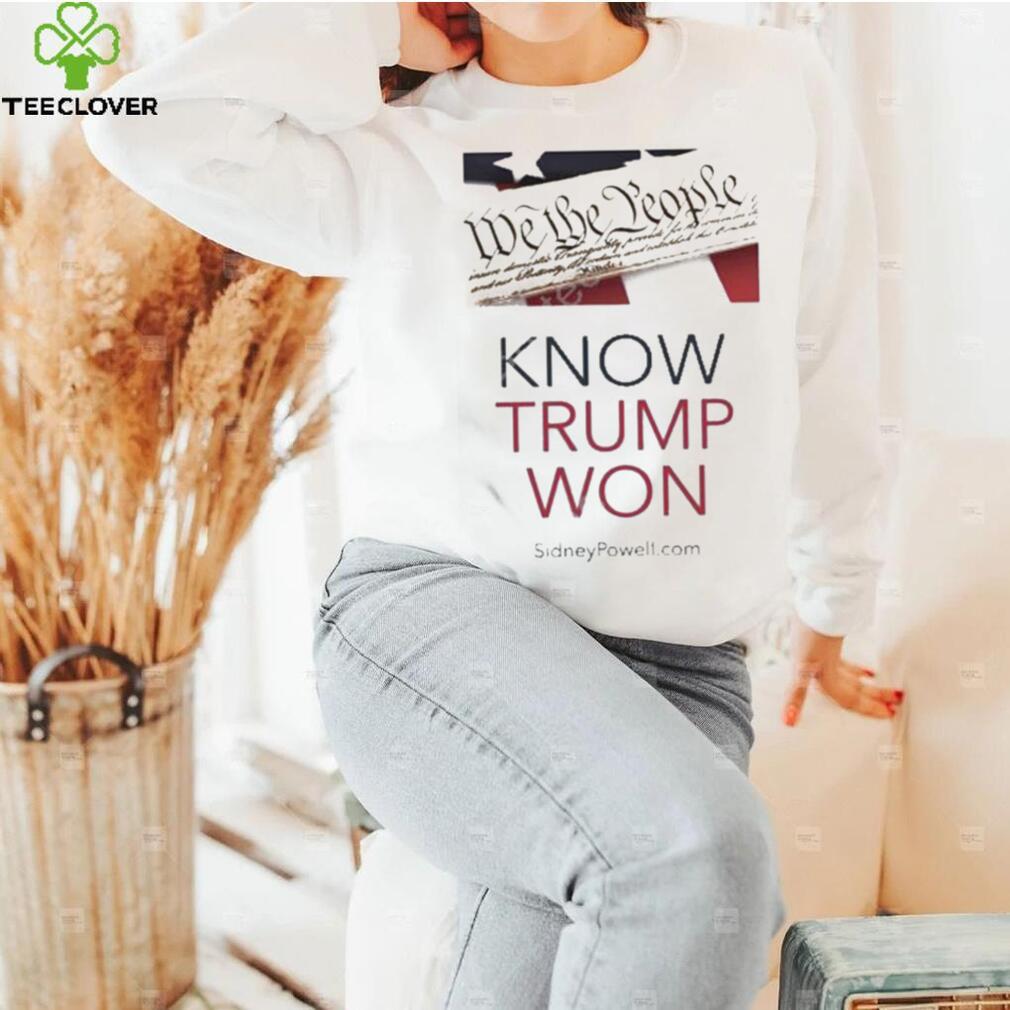 Know Trump Won Shirt Know Trump Won Shirt