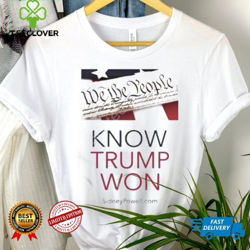 Know Trump Won Shirt