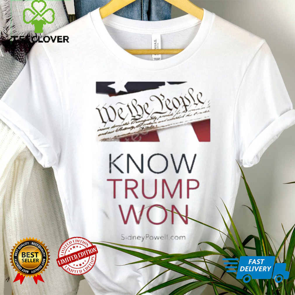 Know Trump Won Shirt Know Trump Won Shirt
