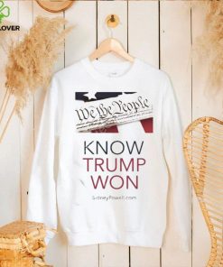 Know Trump Won Shirt 3 Know Trump Won Shirt