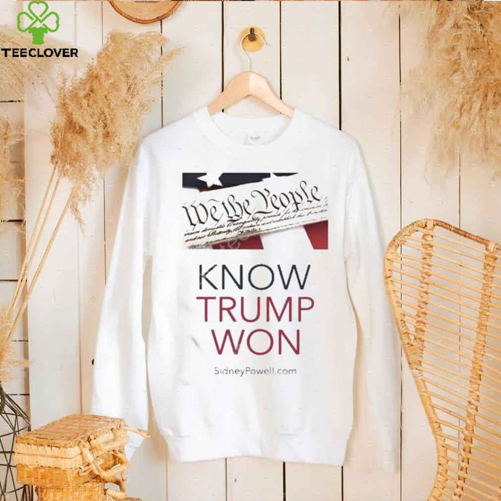 Know Trump Won Shirt Know Trump Won Shirt