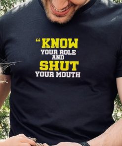 Know Your Role And Shut Your Mouth Travis Kelce Shirt