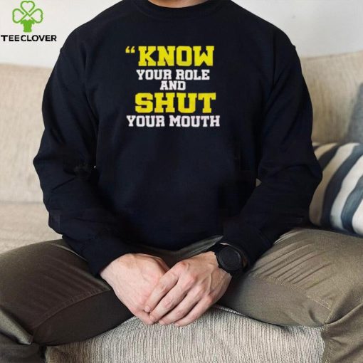 Know Your Role And Shut Your Mouth Travis Kelce Shirt