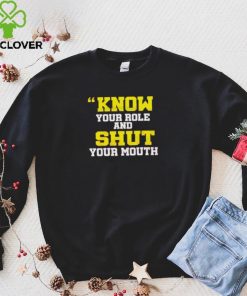 Know Your Role And Shut Your Mouth Travis Kelce Shirt