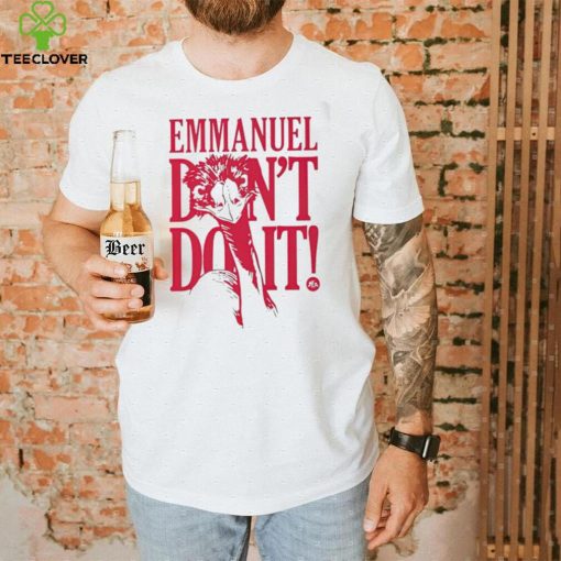 Knuckle Bump Farms Graeme Devine Emmanuel don’t do it art shirt