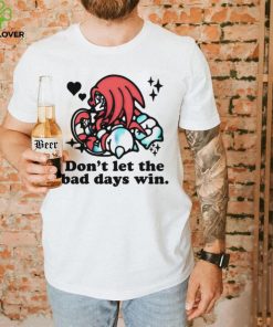 Knuckles don’t let the bad days win shirt