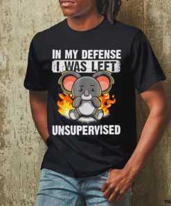 Koala bear in my defense I was left unsupervised shirt