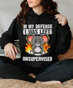 Koala bear in my defense I was left unsupervised shirt