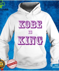 Kobe is king hoodie, sweater, longsleeve, shirt v-neck, t-shirt