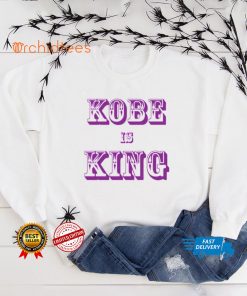 Kobe is king hoodie, sweater, longsleeve, shirt v-neck, t-shirt