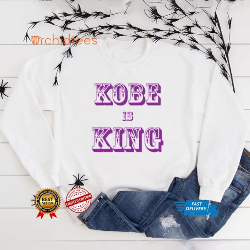 Kobe is king hoodie, sweater, longsleeve, shirt v-neck, t-shirt