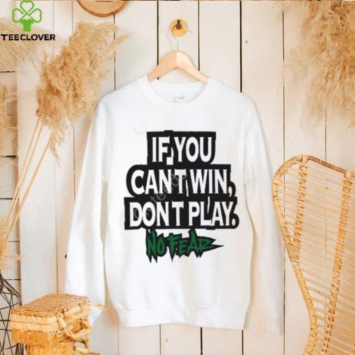 Krebstar10000 If You Cant Win Dont Play No Fear Crewneck Sweatshirt