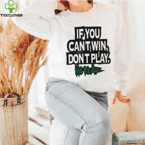 Krebstar10000 If You Cant Win Dont Play No Fear Crewneck Sweatshirt