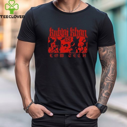 Kublai khan tx low tech new 2024 shirt