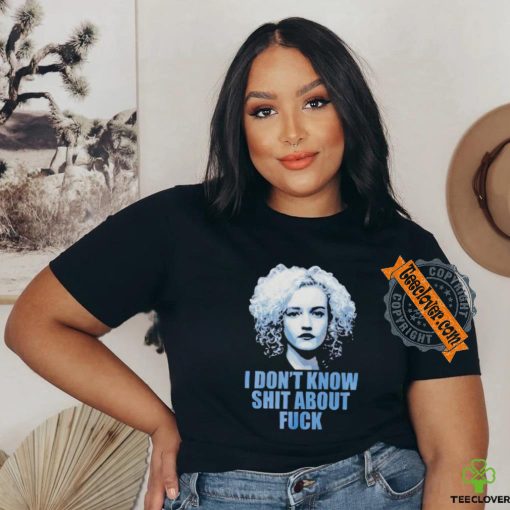 Ruth Langmore I don’t know shit about fuck shirt