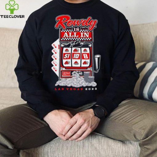 2023 Kyle Busch Las Vegas Rowdy All-In Signature Shirt