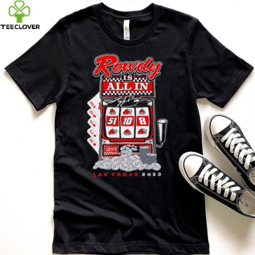 2023 Kyle Busch Las Vegas Rowdy All-In Signature Shirt