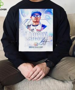 Kyle Larson Nascar 75 greatest drivers signature poster shirt 2 Kyle Larson Nascar 75 greatest drivers signature poster shirt