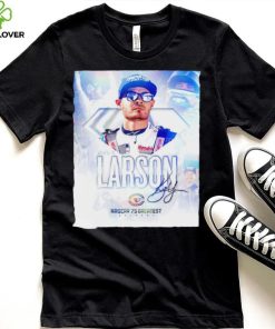 Kyle Larson Nascar 75 greatest drivers signature poster shirt 3 Kyle Larson Nascar 75 greatest drivers signature poster shirt