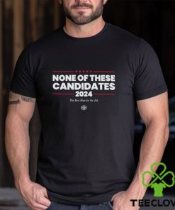 Kyle Mann None Of These Candidates T Shirt