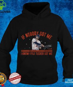 Kyle Tucker If Nobody Got Me Shirt