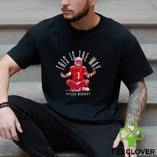 Kyler Murray this is the way Touchdown Pose shirt