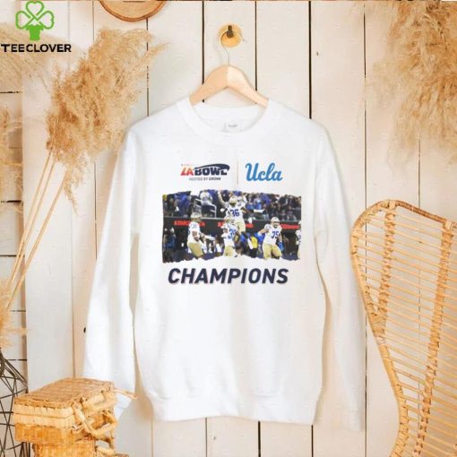 LA UCLA Football Champions of The Starco Brands LA Bowl hosted by Gronk Go Bruins Bowl Season 2023 2024 hoodie, sweater, longsleeve, shirt v-neck, t-shirt