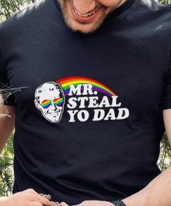 LGBT Pride Rainbow Mr Steal you dad shirt