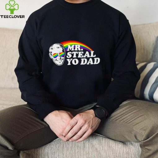LGBT Pride Rainbow Mr Steal you dad shirt