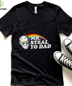 LGBT Pride Rainbow Mr Steal you dad shirt