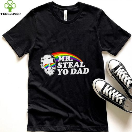 LGBT Pride Rainbow Mr Steal you dad shirt