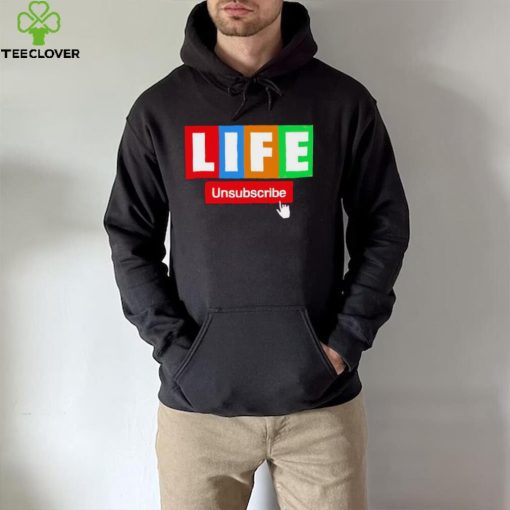 LIFE Unsubscribe colorful shirt