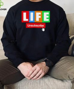 LIFE Unsubscribe colorful shirt 1 LIFE Unsubscribe colorful shirt