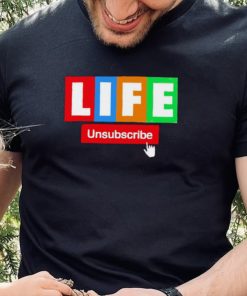 LIFE Unsubscribe colorful shirt 2 LIFE Unsubscribe colorful shirt