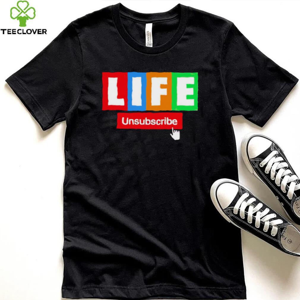 LIFE Unsubscribe colorful shirt LIFE Unsubscribe colorful shirt