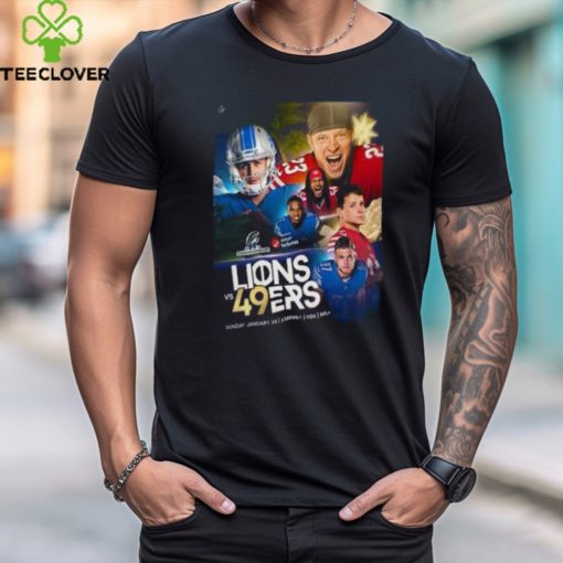 LIONS VS 49ERS The NFC Championship Is Set Sunday January 28 T Shirt