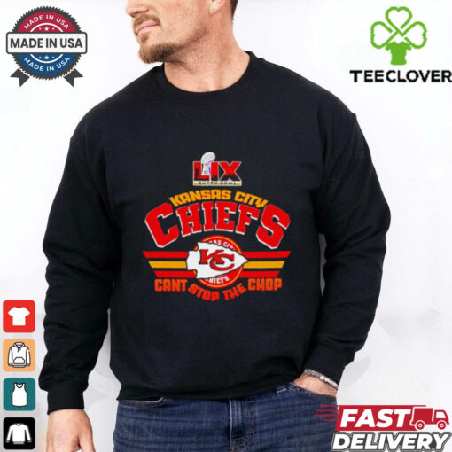 LIX Super Bowl Kansas City Chiefs can’t stop the chop 2025 shirt