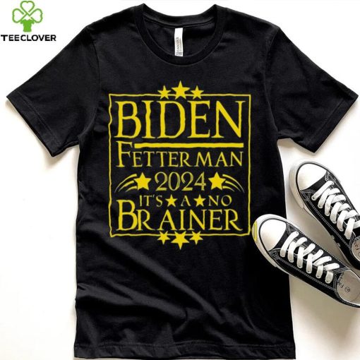 President Biden Fetterman 2024 It’s A No Brainer Shirt