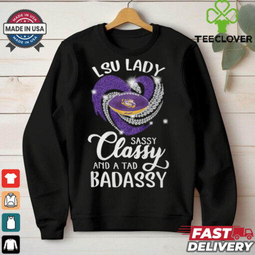 LSU Laydy Sassy Classy And A Tad Badassy Shirt
