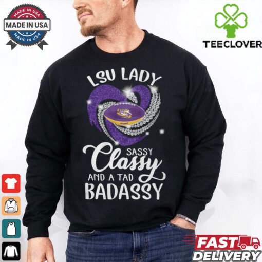 LSU Laydy Sassy Classy And A Tad Badassy Shirt
