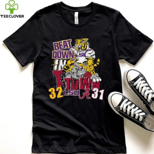 LSU Tiger Beat Down In T Town 32 31 Alabama Crimson Tide Shirt