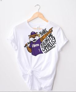 LSU Tiger said You’re killing me smalls Shirt