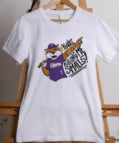 LSU Tiger said You’re killing me smalls Shirt