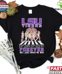 LSU Tigers Forever Not Just When We Win Signature Shirt