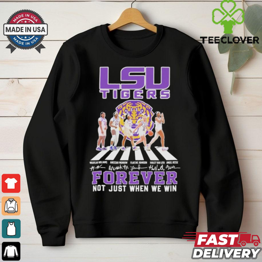 LSU Tigers Forever Not Just When We Win Signature Shirt LSU Tigers Forever Not Just When We Win Signature Shirt