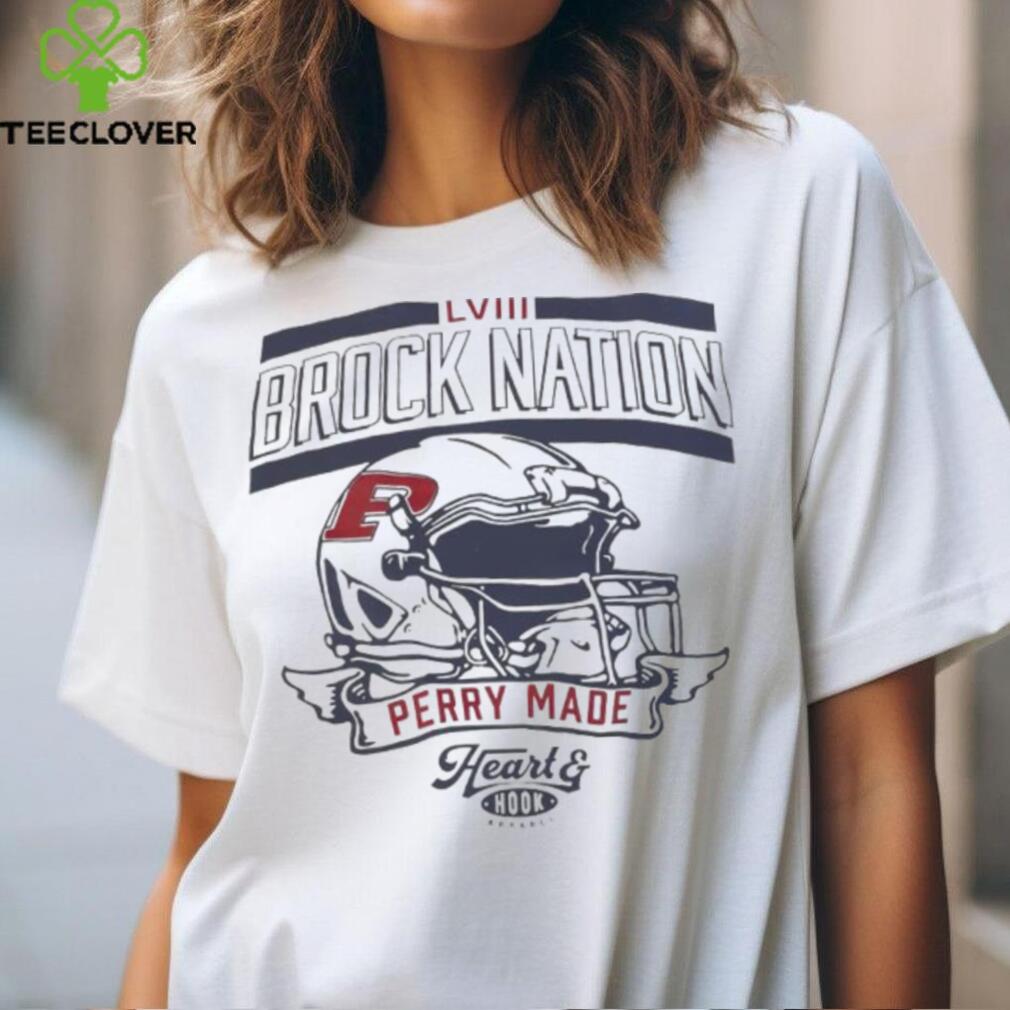 LVIII Brock Nation Perry Made shirt LVIII Brock Nation Perry Made shirt