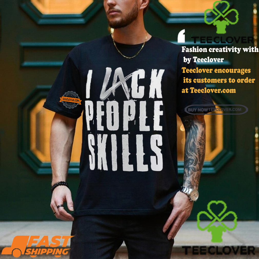 La Knight I Lack People Skills Shirt La Knight I Lack People Skills Shirt