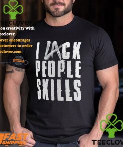 La Knight I Lack People Skills Shirt