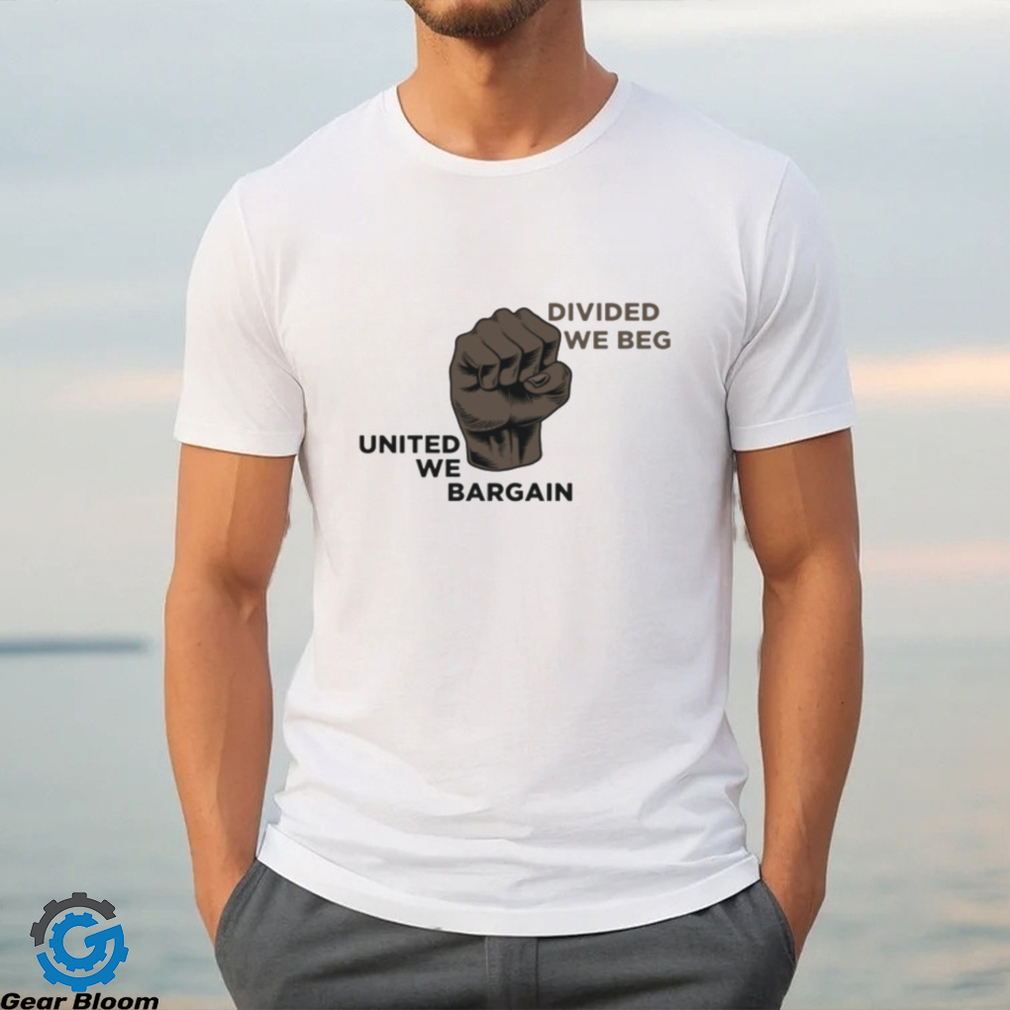 Labor Protest United We Bargain shirt Labor Protest United We Bargain shirt